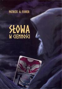 Słowa w ciemności. Autor: Fisher Patrick A.. Dobreksiazki.pl Okładka książki Słowa w ciemności