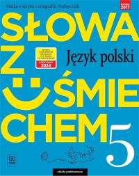 Słowa z uśmiechem Język polski Nauka o języku i ortografia 5 Podręcznik. Autor: Horwath Ewa, Żegleń Anita. Dobreksiazki.pl Okładka książki Słowa z uśmiechem Język polski Nauka o języku i ortografia 5 Podręcznik