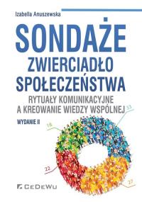Sondaże zwierciadło społeczeństwa.. Autor: Anuszewska Izabella. Dobreksiazki.pl Okładka książki Sondaże zwierciadło społeczeństwa.