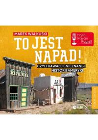 To jest napad! - Audiobook. Autor: Marek Wałkuski. Dobreksiazki.pl Okładka książki To jest napad! - Audiobook