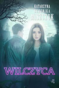 Wilczyca. Autor: Katarzyna Berenika Miszczuk. Dobreksiazki.pl Okładka książki Wilczyca