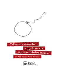 Zaburzenia seksualne a psychoterapia poznawczo-behawioralna. Wydawca: PZWL. Dobreksiazki.pl Opakowanie Zaburzenia seksualne a psychoterapia poznawczo-behawioralna