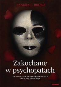 Zakochane w psychopatach. Autor: Brown Sandra L. Dobreksiazki.pl Okładka książki Zakochane w psychopatach