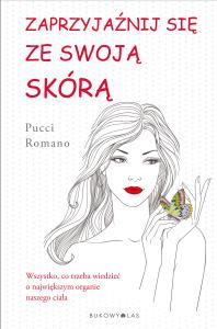 Zaprzyjaźnij się ze swoją skórą. Autor: Romano Pucci. Dobreksiazki.pl Okładka książki Zaprzyjaźnij się ze swoją skórą