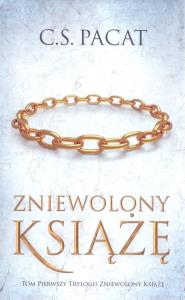 Zniewolony książę. Autor: Pacat C.S.. Dobreksiazki.pl Okładka książki Zniewolony książę