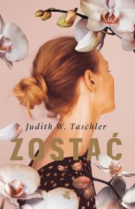 Zostać. Autor: Taschler Judith W.. Dobreksiazki.pl Okładka książki Zostać