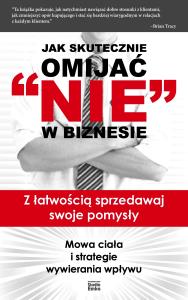 Okładka książki Jak skutecznie omijać ''NIE'' w biznesie.