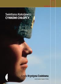 Cynkowi chłopcy (audiobook) - Audiobook. Autor: Swietłana Aleksijewicz. Dobreksiazki.pl Okładka książki Cynkowi chłopcy (audiobook) - Audiobook