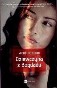 DZIEWCZYNA Z BAGDADU WYD. KIESZONKOWE. Autor: Nouri Michelle. Dobreksiazki.pl Okładka książki DZIEWCZYNA Z BAGDADU WYD. KIESZONKOWE