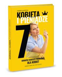KOBIETA I PIENIĄDZE 7 KROKÓW EDUKACJI FINANSOWEJ DLA KOBIET. Autor: DOMINIKA NAWROCKA. Dobreksiazki.pl Okładka książki KOBIETA I PIENIĄDZE 7 KROKÓW EDUKACJI FINANSOWEJ DLA KOBIET