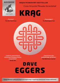 Krąg - Audiobook. Autor: Dave Eggers (red.). Dobreksiazki.pl Okładka książki Krąg - Audiobook