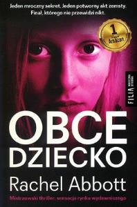 OBCE DZIECKO WYD. KIESZONKOWE. Autor: Abbott Rachel. Dobreksiazki.pl Okładka książki OBCE DZIECKO WYD. KIESZONKOWE