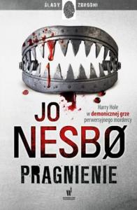 PRAGNIENIE. Autor: JO NESBØ. Dobreksiazki.pl Okładka książki PRAGNIENIE