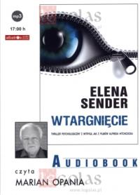 Wtargnięcie. Książka audio CD MP3 - Audiobook. Autor: Sender Elena. Dobreksiazki.pl Okładka książki Wtargnięcie. Książka audio CD MP3 - Audiobook