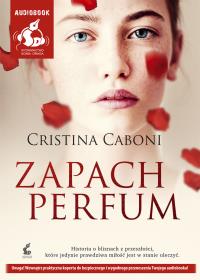 Zapach perfum (audiobook) - Audiobook. Autor: Caboni Cristina. Dobreksiazki.pl Okładka książki Zapach perfum (audiobook) - Audiobook