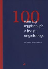 100 wierszy wypisanych z języka angielskiego. Autor: Opracowanie zbiorowe. Dobreksiazki.pl Okładka książki 100 wierszy wypisanych z języka angielskiego