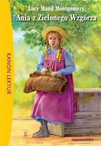 Ania z Zielonego Wzgórza w.2018 SIEDMIORÓG. Autor: Montgomery Lucy Maud. Dobreksiazki.pl Okładka książki Ania z Zielonego Wzgórza w.2018 SIEDMIORÓG