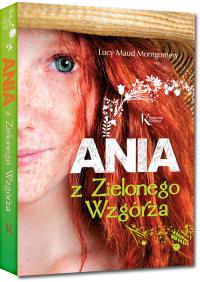 Ania z Zielonego Wzgórza. Autor: Montgomery Lucy Maud. Dobreksiazki.pl Okładka książki Ania z Zielonego Wzgórza