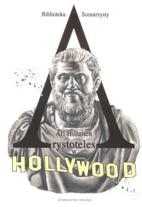 Arystoteles w Hollywood. Autor: Hiltunen Ari. Dobreksiazki.pl Okładka książki Arystoteles w Hollywood