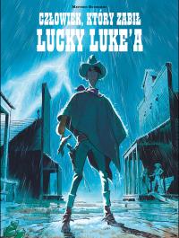 CZŁOWIEK KTÓRY ZABIŁ LUCKY LUKEA. Autor: MATTHIEU BONHOMME. Dobreksiazki.pl Okładka książki CZŁOWIEK KTÓRY ZABIŁ LUCKY LUKEA