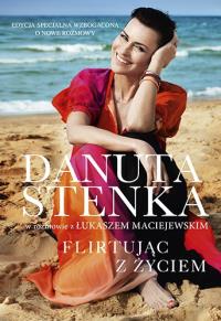 Danuta Stenka flirtując z życiem wyd. 2. Autor: Stenka Danuta. Dobreksiazki.pl Okładka książki Danuta Stenka flirtując z życiem wyd. 2