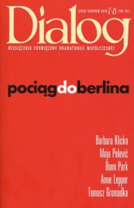 Dialog 2018/07-08 Pociąg do Berlina. Wydawca: Wydawnictwo Dialog. Dobreksiazki.pl Opakowanie Dialog 2018/07-08 Pociąg do Berlina
