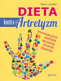 DIETA KONTRA ARTRETYZM INNOWACYJNA METODA LECZENIA CHORÓB STAWÓW. Autor: MARCO LANZETTA. Dobreksiazki.pl Okładka książki DIETA KONTRA ARTRETYZM INNOWACYJNA METODA LECZENIA CHORÓB STAWÓW