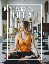 Dlaczego Joga? Stań ze mną na macie . Autor: Natalia Knopek. Dobreksiazki.pl Okładka książki Dlaczego Joga? Stań ze mną na macie