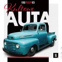 FORD PICKUP 1951 KULTOWE AUTA TOM 16. Autor: Opracowanie zbiorowe. Dobreksiazki.pl Okładka książki FORD PICKUP 1951 KULTOWE AUTA TOM 16