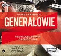 Generałowie Niewygodna prawda o polskiej armii - Audiobook. Autor: Ćwieluch Juliusz. Dobreksiazki.pl Okładka książki Generałowie Niewygodna prawda o polskiej armii - Audiobook