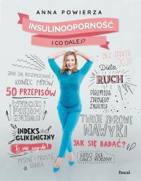 Insulinooporność I co dalej?. Autor: Powierza Anna. Dobreksiazki.pl Okładka książki Insulinooporność I co dalej?