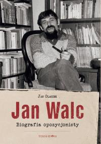 Jan Walc. Autor: Olaszek Jan. Dobreksiazki.pl Okładka książki Jan Walc