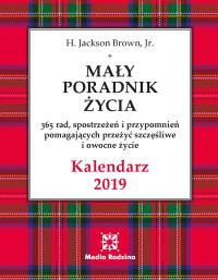 KALENDARZ 2019 MAŁY PORADNIK ŻYCIA. Autor: H. Jackson Brown, Jr.. Dobreksiazki.pl Okładka książki KALENDARZ 2019 MAŁY PORADNIK ŻYCIA