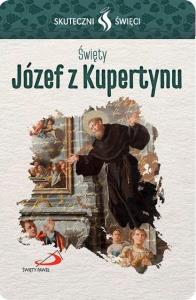 Karta Skuteczni Święci. Święty Józef z Kupertynu. Autor: praca zbiorowa. Dobreksiazki.pl Okładka książki Karta Skuteczni Święci. Święty Józef z Kupertynu