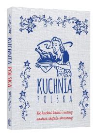 Kuchnia polska. Autor: Opracowanie zbiorowe. Dobreksiazki.pl Okładka książki Kuchnia polska