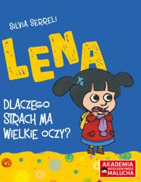 Lena Dlaczego strach ma wielkie oczy?. Autor: Silvia Serreli. Dobreksiazki.pl Okładka książki Lena Dlaczego strach ma wielkie oczy?