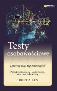 Mensa The High IQ Society. Testy osobowościowe. Autor: Robert G. Allen. Dobreksiazki.pl Okładka książki Mensa The High IQ Society. Testy osobowościowe