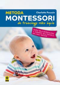 Metoda Montesori do 3 roku życia. Autor: Charlotte Poussin. Dobreksiazki.pl Okładka książki Metoda Montesori do 3 roku życia