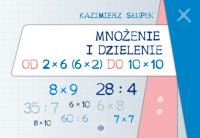 Mnożenie i dzieleni od 2x6 (6x2) do 10x10. Autor: Kazimierz Słupek. Dobreksiazki.pl Okładka książki Mnożenie i dzieleni od 2x6 (6x2) do 10x10