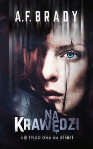 Na krawędzi. Autor: A.F. Brady. Dobreksiazki.pl Okładka książki Na krawędzi