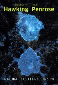 NATURA CZASU I PRZESTRZENI. Autor: STEPHEN W.HAWKING. Dobreksiazki.pl Okładka książki NATURA CZASU I PRZESTRZENI