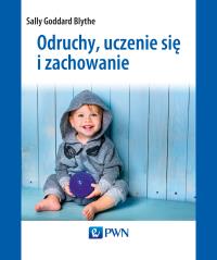 ODRUCHY UCZENIE SIĘ I ZACHOWANIE. Autor: Goddard-Blythe Sally. Dobreksiazki.pl Okładka książki ODRUCHY UCZENIE SIĘ I ZACHOWANIE
