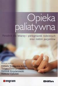 Opieka paliatywna. Autor: Praca zbiorowa. Dobreksiazki.pl Okładka książki Opieka paliatywna