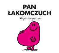 PAN ŁAKOMCZUCH. Autor: Roger Hargreaves. Dobreksiazki.pl Okładka książki PAN ŁAKOMCZUCH