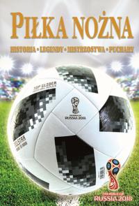 PIŁKA NOŻNA HISTORIA LEGENDY MISTRZOSTWA PUCHARY. Autor: Opracowanie zbiorowe. Dobreksiazki.pl Okładka książki PIŁKA NOŻNA HISTORIA LEGENDY MISTRZOSTWA PUCHARY