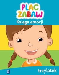 Okładka książki Plac zabaw. Księga emocji. Trzylatek
Wychowanie przedszkolne