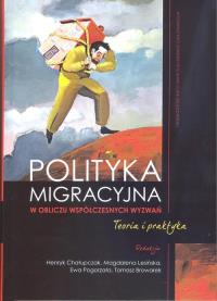 Polityka migracyjna w obliczu współczesnych wyzwań. Teoria i praktyka. Autor: Opracowanie zbiorowe. Dobreksiazki.pl Okładka książki Polityka migracyjna w obliczu współczesnych wyzwań. Teoria i praktyka