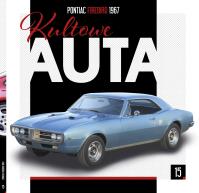 PONTIAC FIREBIRD 1967 KULTOWE AUTA TOM 15. Autor: Opracowanie zbiorowe. Dobreksiazki.pl Okładka książki PONTIAC FIREBIRD 1967 KULTOWE AUTA TOM 15