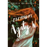 Przpadki Agaty W.. Autor: Borowiecka Sandra. Dobreksiazki.pl Okładka książki Przpadki Agaty W.