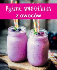 Pyszne smoothies z owoców. Autor: Praca zbiorowa. Dobreksiazki.pl Okładka książki Pyszne smoothies z owoców
